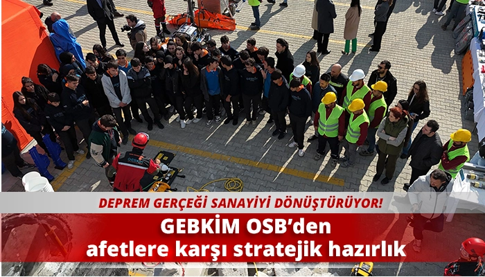 GEBKİM OSB&rsquo;den afetlere karşı stratejik hazırlık