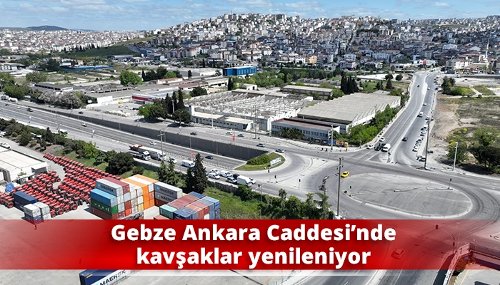 Gebze Ankara Caddesi’nde kavşaklar yenileniyor