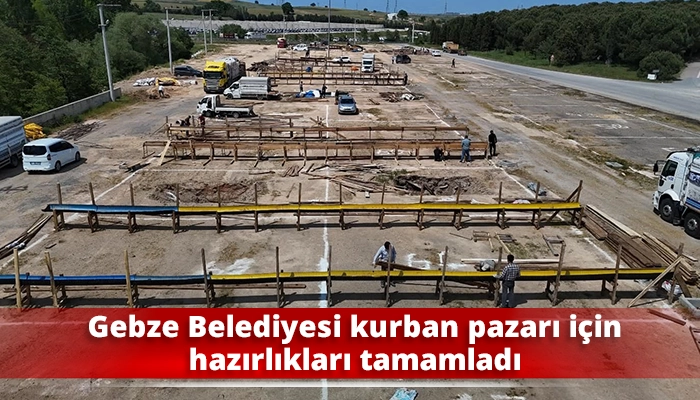 Gebze Belediyesi kurban pazarı için hazırlıkları tamamladı