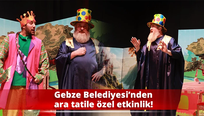 Gebze Belediyesi&rsquo;nden ara tatile &ouml;zel etkinlik!