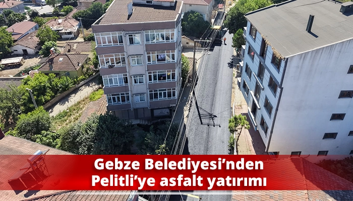 Gebze Belediyesi&rsquo;nden Pelitli&rsquo;ye asfalt yatırımı