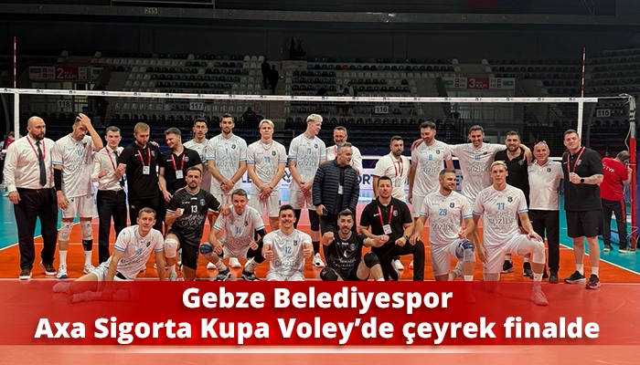 Gebze Belediyespor Axa Sigorta Kupa Voley&rsquo;de &ccedil;eyrek finalde