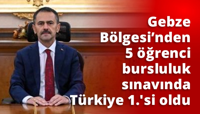 Gebze Bölgesi’nden 5 öğrenci bursluluk sınavında Türkiye 1.'si oldu