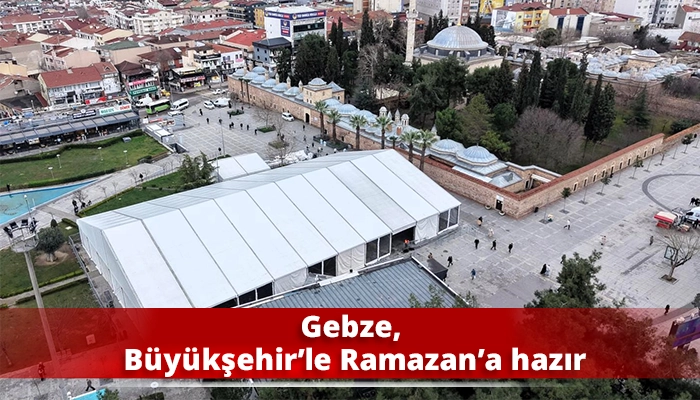 Gebze, B&uuml;y&uuml;kşehir&rsquo;le Ramazan&rsquo;a hazır