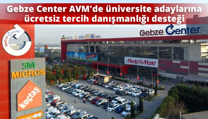 Gebze Center AVM&rsquo;de &uuml;niversite adaylarına &uuml;cretsiz tercih danışmanlığı desteği