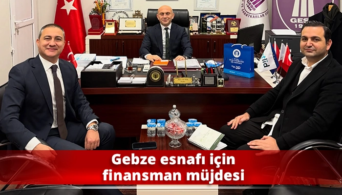 Gebze esnafı i&ccedil;in finansman m&uuml;jdesi