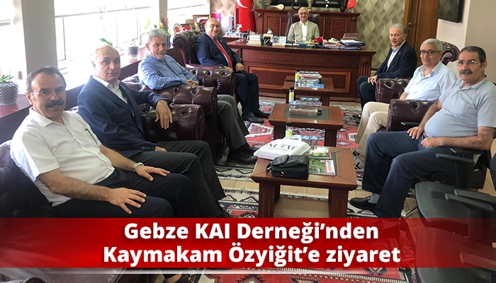 Gebze KAI Derneği’nden Kaymakam Özyiğit’e ziyaret