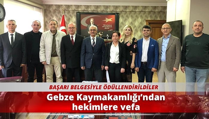 Gebze Kaymakamlığı&rsquo;ndan hekimlere vefa