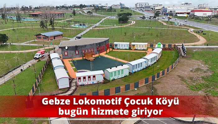 Gebze Lokomotif &Ccedil;ocuk K&ouml;y&uuml; bug&uuml;n hizmete giriyor