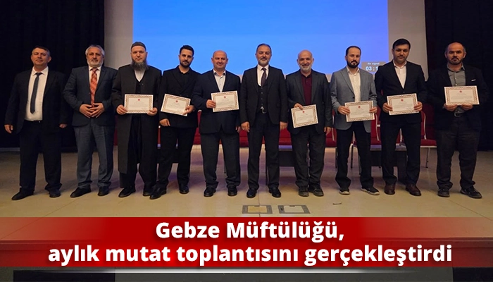 Gebze M&uuml;ft&uuml;l&uuml;ğ&uuml;, aylık mutat toplantısını ger&ccedil;ekleştirdi