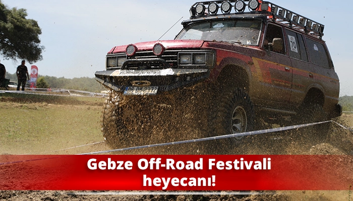 Gebze Off-Road Festivali heyecanı!