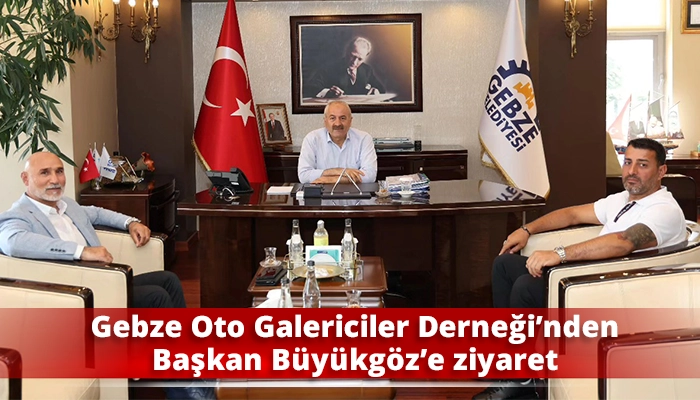 Gebze Oto Galericiler Derneği’nden Başkan Büyükgöz’e ziyaret