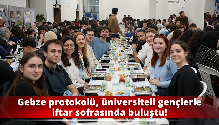 Gebze protokol&uuml;, &uuml;niversiteli gen&ccedil;lerle iftar sofrasında buluştu!