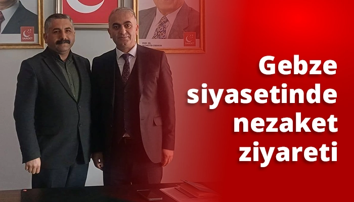 Gebze siyasetinde nezaket ziyareti
