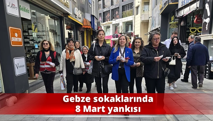 Gebze sokaklarında 8 Mart yankısı