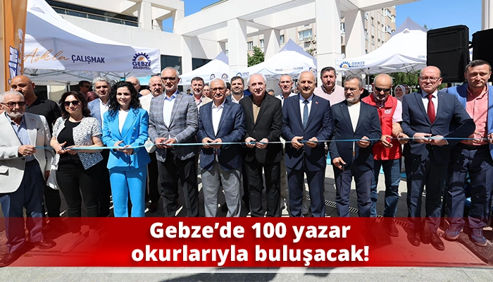 Gebze’de 100 yazar okurlarıyla buluşacak!