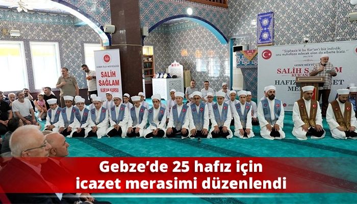 Gebze&rsquo;de 25 hafız i&ccedil;in icazet merasimi d&uuml;zenlendi