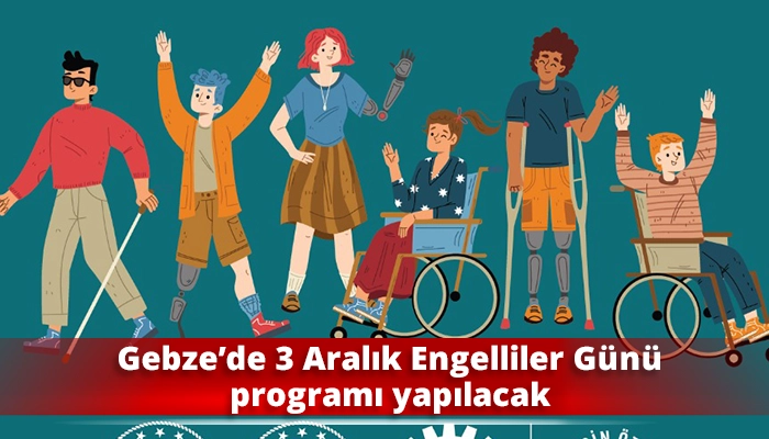 Gebze’de 3 Aralık Engelliler Günü programı yapılacak