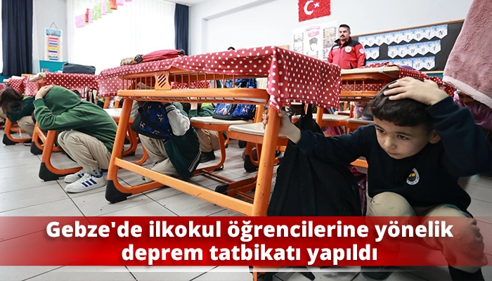 Gebze&rsquo;de ilkokul &ouml;ğrencilerine y&ouml;nelik deprem tatbikatı yapıldı