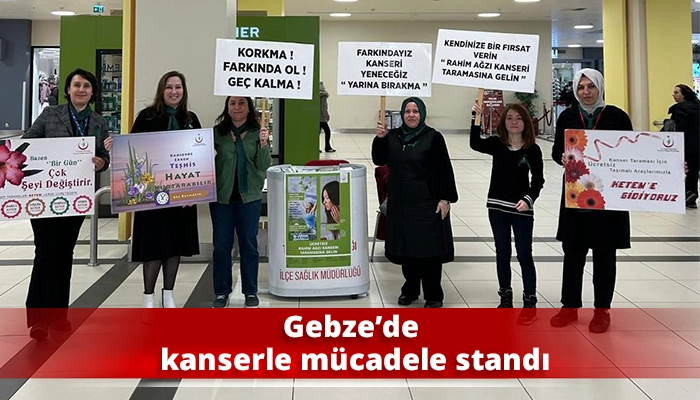 Gebze&rsquo;de kanserle m&uuml;cadele standı