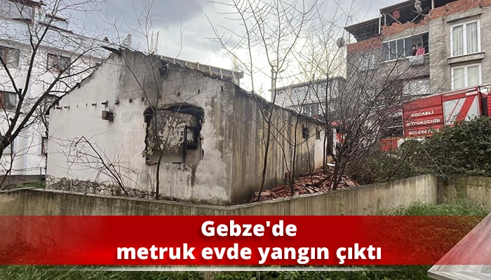 Gebze'de metruk evde yangın &ccedil;ıktı