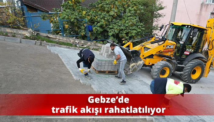Gebze’de trafik akışı rahatlatılıyor
