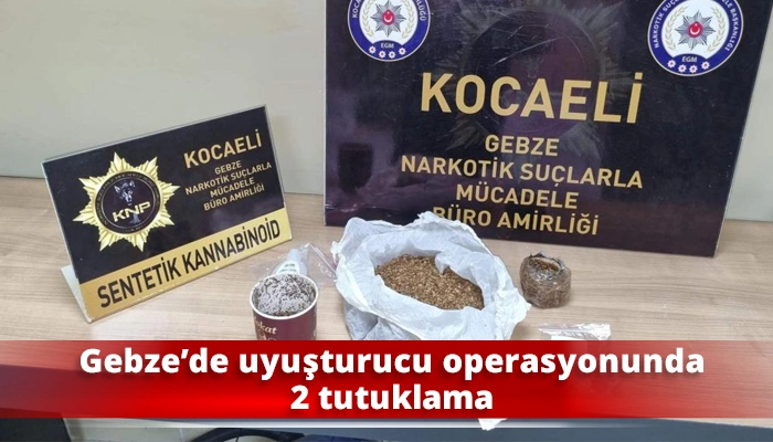 Gebze&rsquo;de uyuşturucu operasyonunda 2 tutuklama