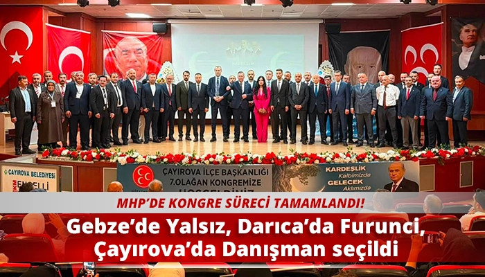 Gebze&rsquo;de Yalsız, Darıca&rsquo;da Furunci, &Ccedil;ayırova&rsquo;da Danışman se&ccedil;ildi