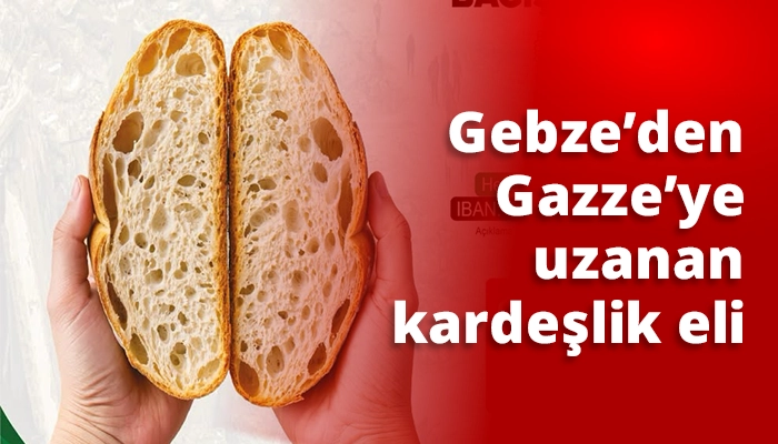 Gebze&rsquo;den Gazze&rsquo;ye uzanan kardeşlik eli