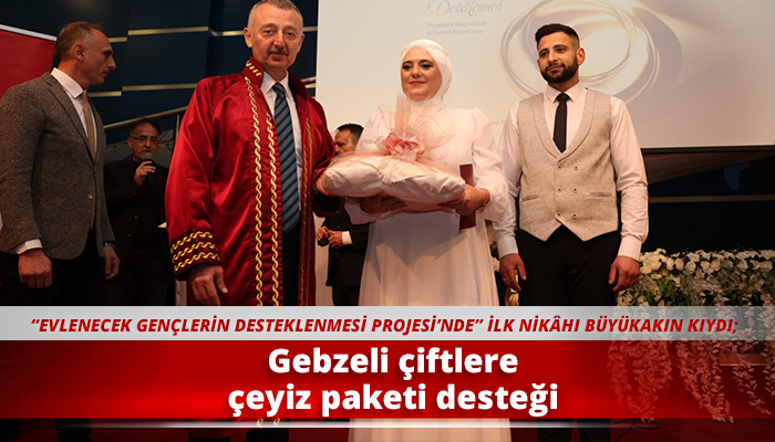 Gebzeli çiftlere çeyiz paketi desteği