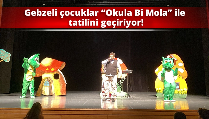 Gebzeli &ccedil;ocuklar &ldquo;Okula Bi Mola&rdquo; ile tatilini ge&ccedil;iriyor!