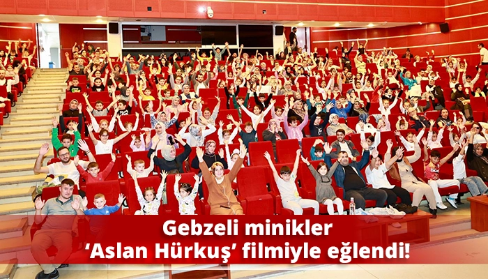 Gebzeli minikler ‘Aslan Hürkuş’ filmiyle eğlendi!