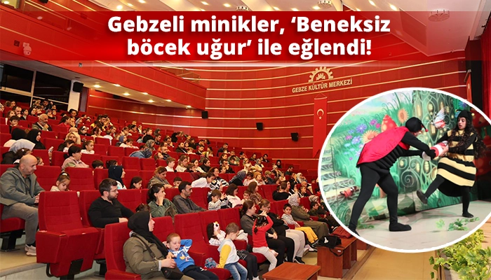 Gebzeli minikler, ‘Beneksiz böcek uğur’ ile eğlendi!