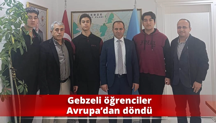 Gebzeli &ouml;ğrenciler Avrupa&rsquo;dan d&ouml;nd&uuml;