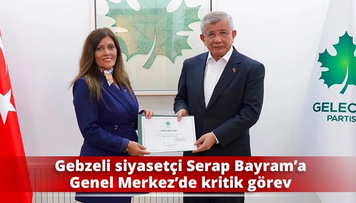 Gebzeli siyaset&ccedil;i Serap Bayram&rsquo;a Genel Merkez&rsquo;de kritik g&ouml;rev