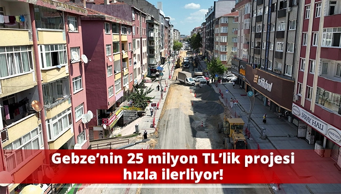 Gebze&rsquo;nin 25 milyon TL&rsquo;lik projesi hızla ilerliyor!
