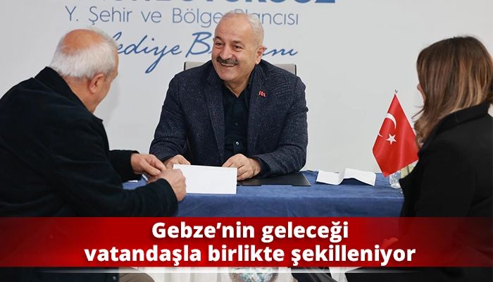 Gebze&rsquo;nin geleceği vatandaşla birlikte şekilleniyor