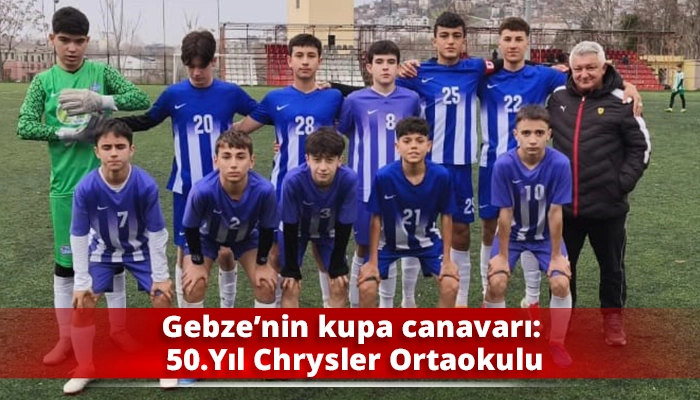 Gebze&rsquo;nin kupa canavarı: 50.Yıl Chrysler Ortaokulu