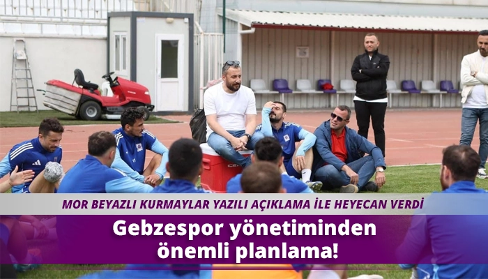 Gebzespor y&ouml;netiminden &ouml;nemli planlama!