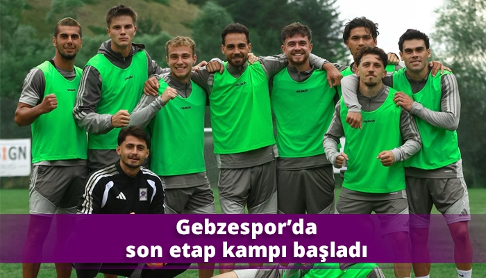 Gebzespor&rsquo;da son etap kampı başladı
