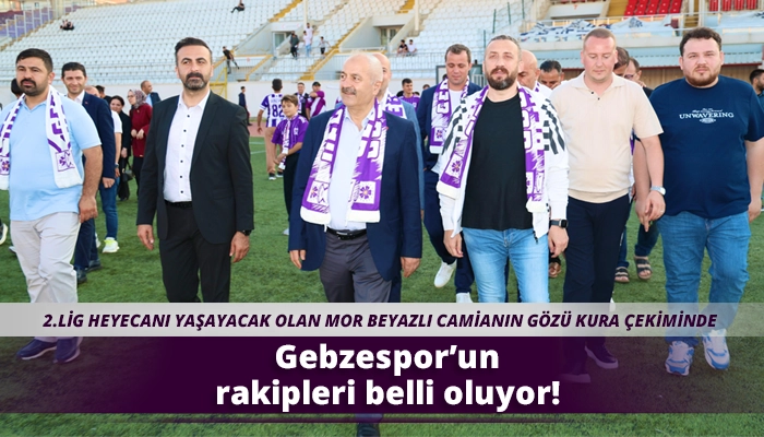 Gebzespor’un rakipleri belli oluyor!