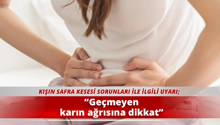 “Geçmeyen karın ağrısına dikkat”