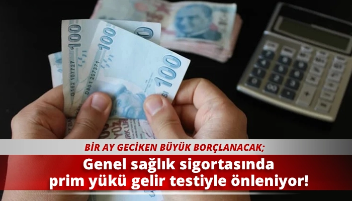 Genel sağlık sigortasında prim yükü gelir testiyle önleniyor!