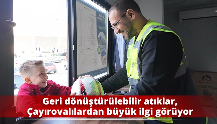 Geri d&ouml;n&uuml;şt&uuml;r&uuml;lebilir atıklar, &Ccedil;ayırovalılardan b&uuml;y&uuml;k ilgi g&ouml;r&uuml;yor