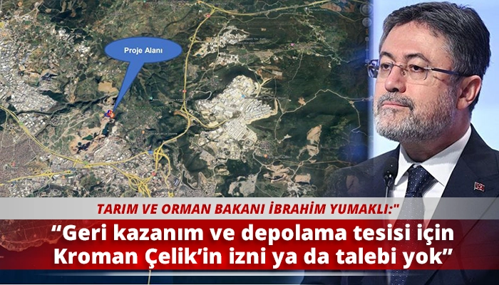&ldquo;Geri kazanım ve depolama tesisi i&ccedil;in Kroman &Ccedil;elik&rsquo;in izni ya da talebi yok&rdquo;