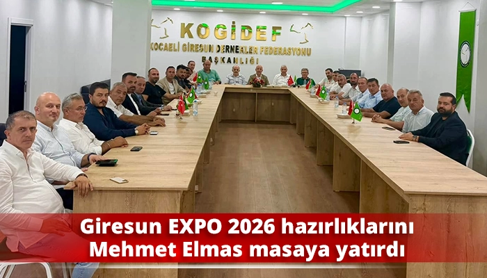 Giresun EXPO 2026 hazırlıklarını Mehmet Elmas masaya yatırdı