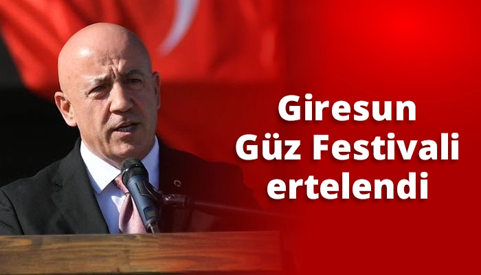 Giresun G&uuml;z Festivali ertelendi