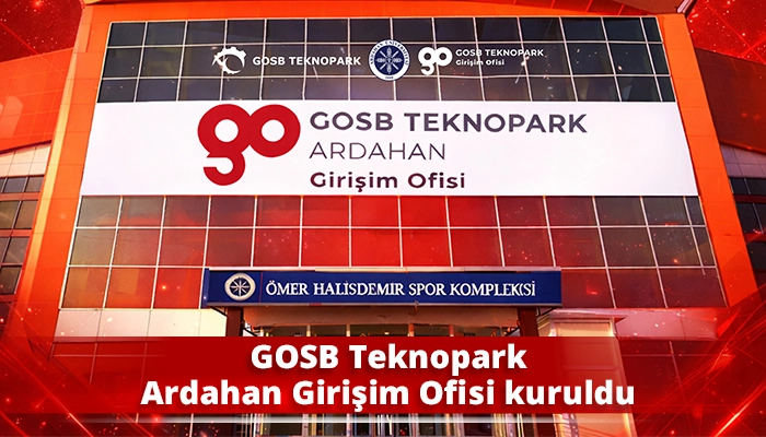 GOSB Teknopark Ardahan Girişim Ofisi kuruldu