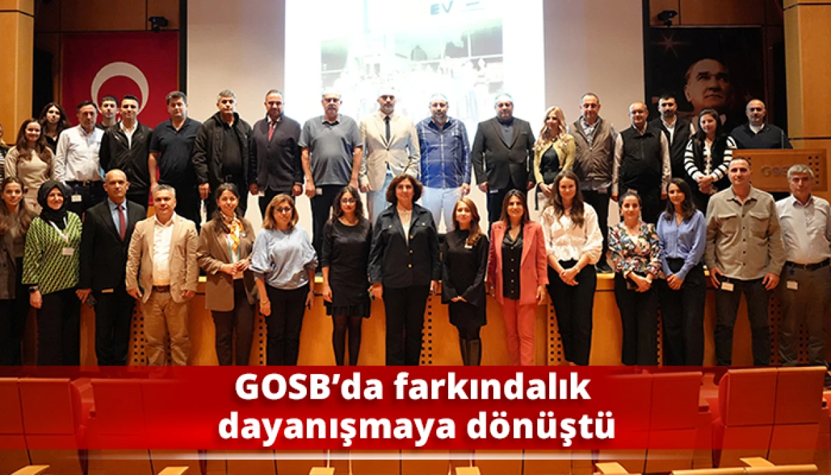 GOSB&rsquo;da farkındalık dayanışmaya d&ouml;n&uuml;şt&uuml;