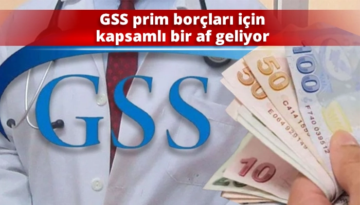 GSS prim borçları için kapsamlı bir af geliyor
